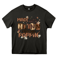 Asphalt made with melanin always poppin Heavy Core Tee - MaliasSmallBusiness