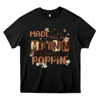 Black made with melanin always poppin Heavy Core Tee - MaliasSmallBusiness