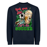 Grab Your Joe Let's Go Soccer Heavyweight Sweatshirt | Teevron