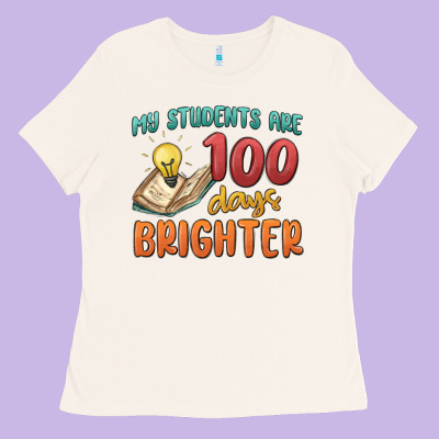 My Students 100 Days Brighter Ladies Tee Designed By Maliassmallbusiness