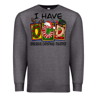 Charcoal Heather I Have Obsessive Christmas Disorder Premium Sweatshirt - FaDigitalArtStudio