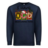 Navy I Have Obsessive Christmas Disorder Premium Sweatshirt - FaDigitalArtStudio