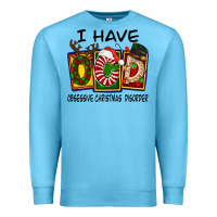 Ocean Blue I Have Obsessive Christmas Disorder Premium Sweatshirt - FaDigitalArtStudio