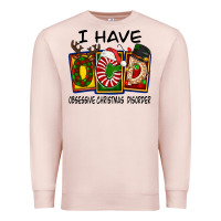 Pale Pink I Have Obsessive Christmas Disorder Premium Sweatshirt - FaDigitalArtStudio