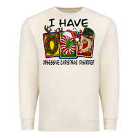 Sandshell I Have Obsessive Christmas Disorder Premium Sweatshirt - FaDigitalArtStudio