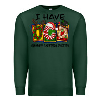 Sports Green I Have Obsessive Christmas Disorder Premium Sweatshirt - FaDigitalArtStudio