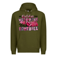 Army Green in october we wear pink and watch football Premium Hoodie - FaDigitalArtStudio