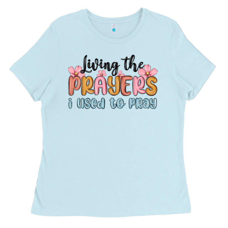 Living The Prayers I Used To Pray Ladies Tee by MaliasSmallBusiness | Teevron