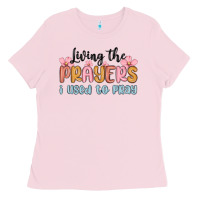 Bubblegum Pink living the prayers i used to pray Ladies Tee - MaliasSmallBusiness