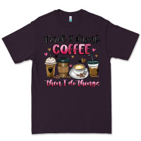 Plum first i drink coffee then i do things Premium Tee - MaliasSmallBusiness