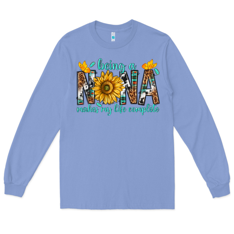 Being A Nana Makes My Life Complete Long Sleeve Tee by texasbilliewilder | Teevron