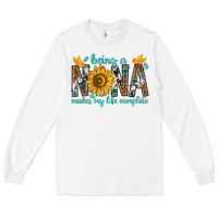 White Being a Nana Makes My Life Complete Long Sleeve Tee - texasbilliewilder