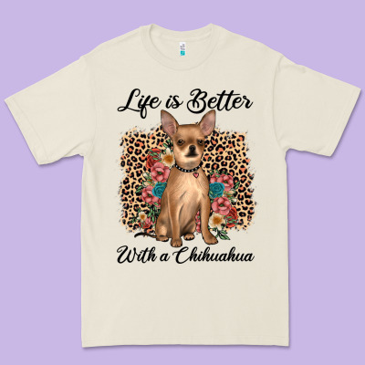 Life Is Better With A Chihuahua Premium Tee Designed By Jahusdesignshop