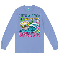 Colony Blue Life's a beach make some waves Long Sleeve Tee - NancyCooperArtShop