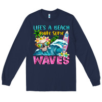 Navy Life's a beach make some waves Long Sleeve Tee - NancyCooperArtShop
