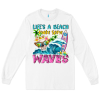 White Life's a beach make some waves Long Sleeve Tee - NancyCooperArtShop