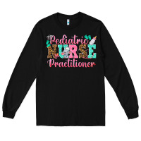 Black Pediatric Nurse Practitioner Long Sleeve Tee - texasbilliewilder