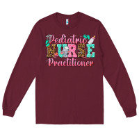 Burgundy Pediatric Nurse Practitioner Long Sleeve Tee - texasbilliewilder