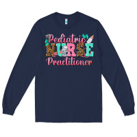 Navy Pediatric Nurse Practitioner Long Sleeve Tee - texasbilliewilder