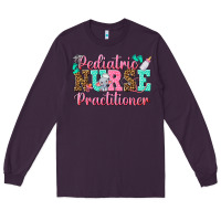 Plum Pediatric Nurse Practitioner Long Sleeve Tee - texasbilliewilder