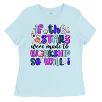 Baby Blue if the stars were made to worship so will i Ladies Tee - MaliasSmallBusiness