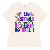If The Stars Were Made To Worship So Will I Ladies Tee | Teevron