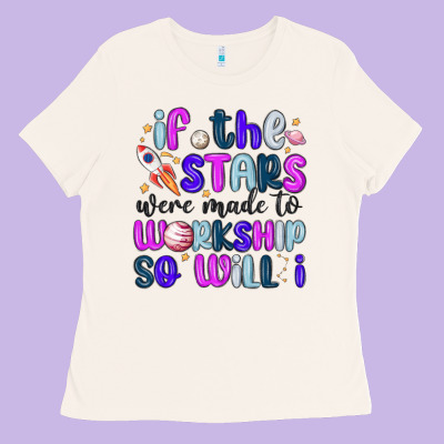 If The Stars Were Made To Worship So Will I Ladies Tee Designed By Maliassmallbusiness