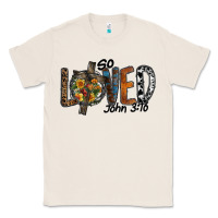 Natural so loved jhon 3.16 Classic Tee - SublimationCraftShop