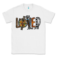 White so loved jhon 3.16 Classic Tee - SublimationCraftShop