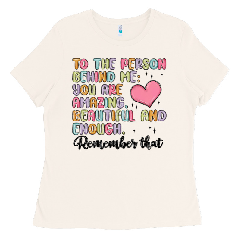 To The Person Behind Me Ladies Tee by MaliasSmallBusiness | Teevron