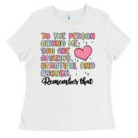 White to the person behind me Ladies Tee - MaliasSmallBusiness