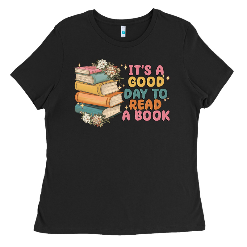 It's A Good Day To Read A Book Ladies Tee by MaliasSmallBusiness | Teevron