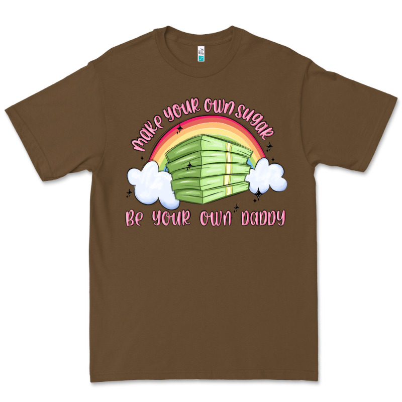 Make Your Own Sugar Be Your Own Daddy Premium Tee by MaliasSmallBusiness | Teevron