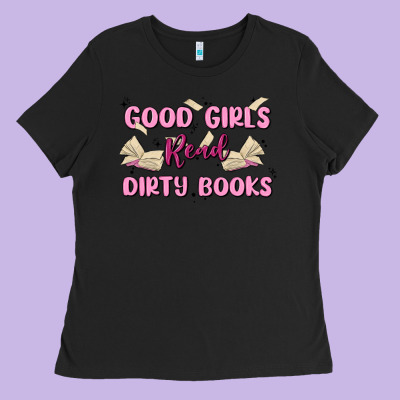 Good Girls Read Dirty Books Ladies Tee Designed By Maliassmallbusiness