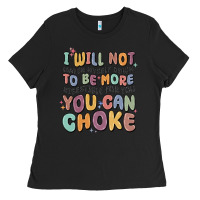 Black i will not water myself down to be more digestible Ladies Tee - MaliasSmallBusiness