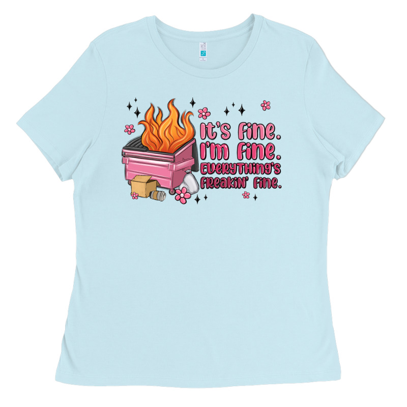 It's Fine I'm Fine Everything's Freakin' Fine Ladies Tee by MaliasSmallBusiness | Teevron