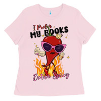 Bubblegum Pink i prefer my books extra spicy Ladies Tee - MaliasSmallBusiness