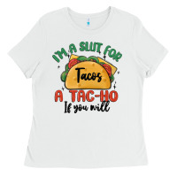 White i'm a slut for tacos a tac ho if you will Ladies Tee - MaliasSmallBusiness