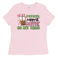 Bubblegum Pink emotional support coffee do not touch Ladies Tee - MaliasSmallBusiness