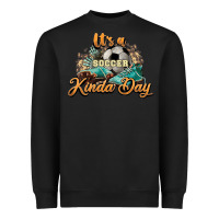 Black It's a Soccer Kinda Day Heavyweight Sweatshirt - HowdyJamesFarm