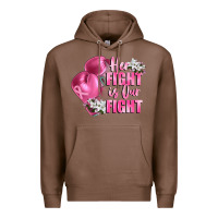Chestnut her fight is our fight Breast cancer awareness Premium Hoodie - FaDigitalArtStudio