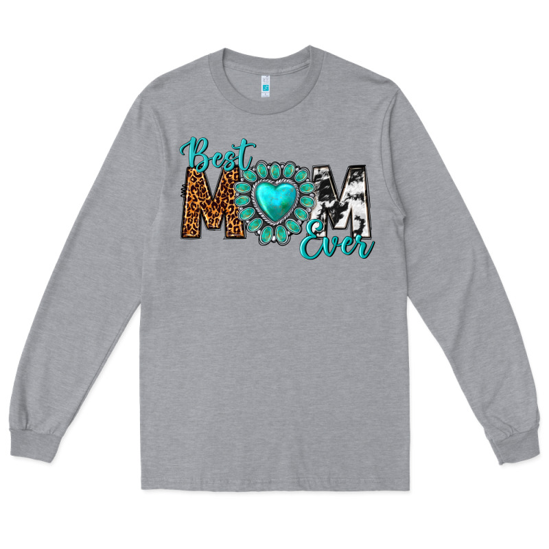 Best Mom Ever Long Sleeve Tee by texasbilliewilder | Teevron