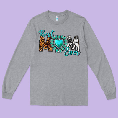 Best Mom Ever Long Sleeve Tee Designed By Texasbilliewilder