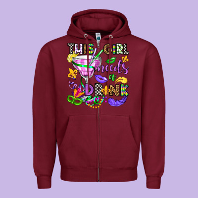 This Girl Needs A Drink Zipper Hoodie Designed By Oliviacreatesart