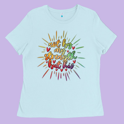 Not By My Strength But His Ladies Tee Designed By Maliassmallbusiness