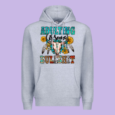 Adulting Is Some Bullshit Premium Hoodie Designed By Oliviacreatesart