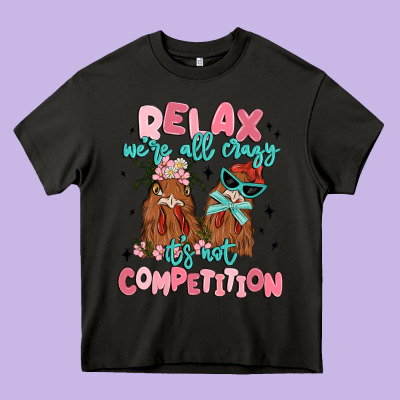 Relax We're All Crazy It's Not Competition Heavy Core Tee Designed By Maliassmallbusiness