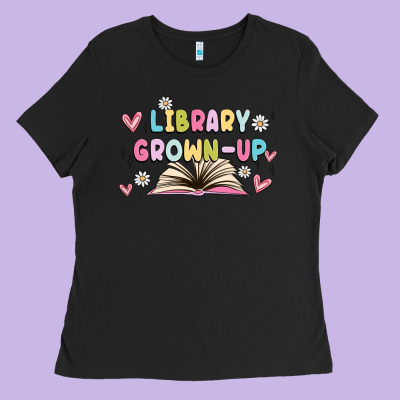 Library Grown Up Ladies Tee Designed By Maliassmallbusiness