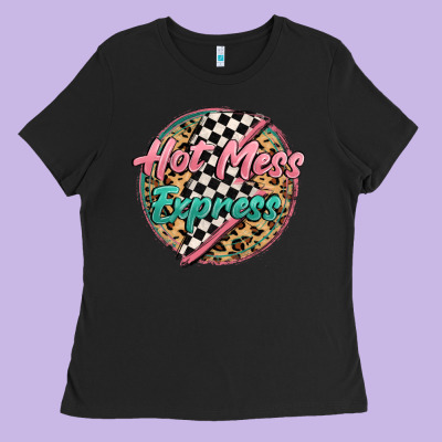 Hot Mess Express Ladies Tee Designed By Maliassmallbusiness