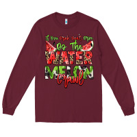 Burgundy If you drink don't drive do the watermelon crawl Long Sleeve Tee - NancyCooperArtShop
